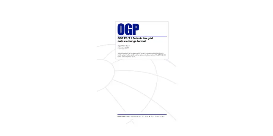IOGP P6/11 (v1.0) Seismic bin grid data exchange format – technical specification