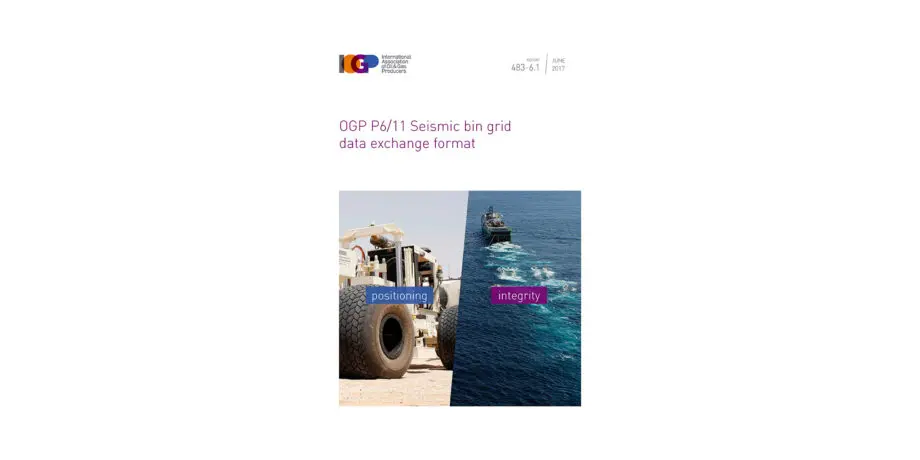 IOGP P6/11 (v1.1) Seismic bin grid data exchange format – technical specification