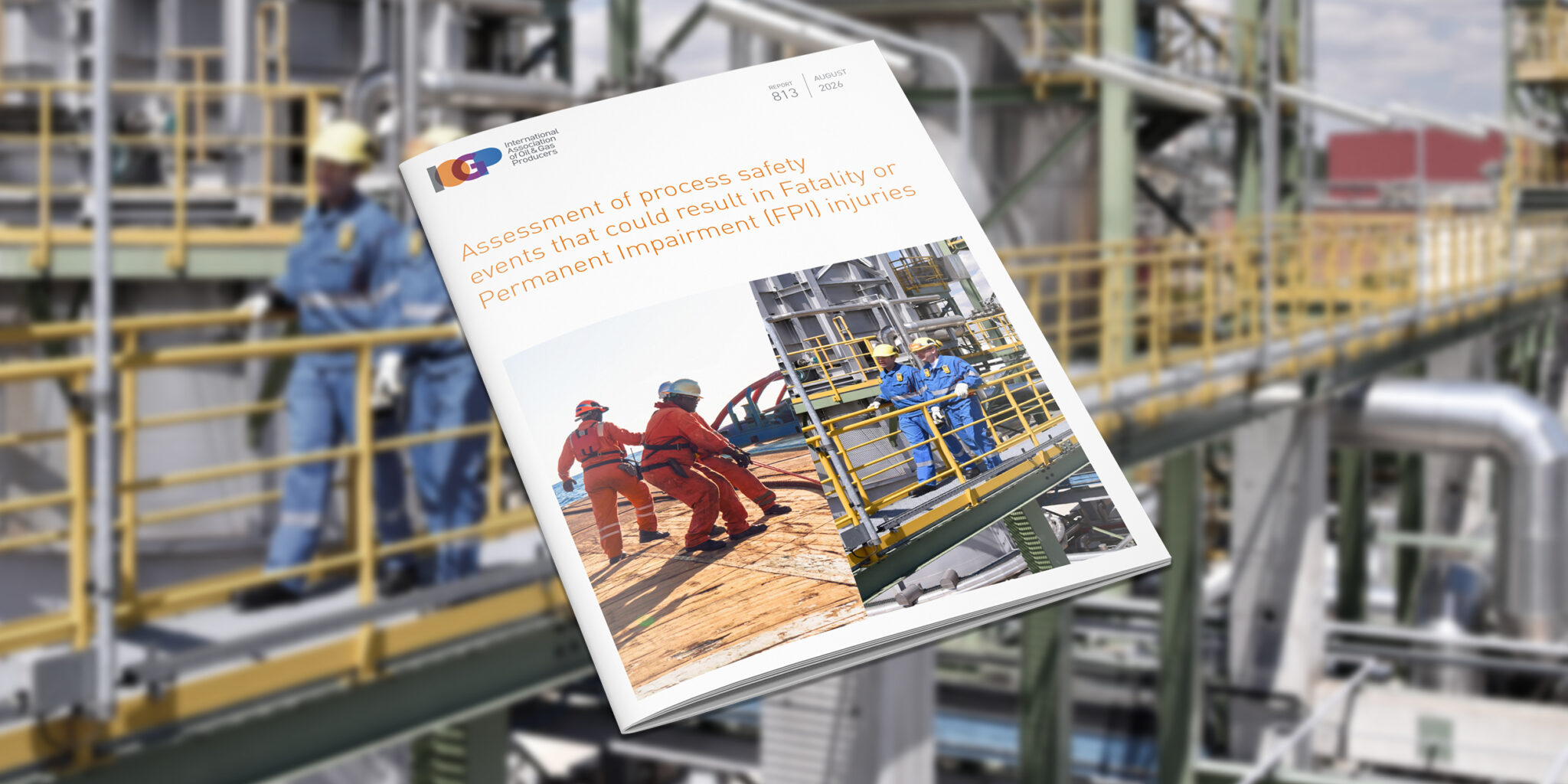 Assessment of process safety  events that could result in Fatality or  Permanent Impairment (FPI) injuries
