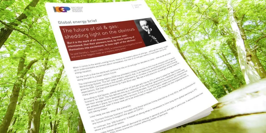 When it comes to the world’s energy future, there is no mystery about oil and gas – although for many, caught up in understandable excitement about renewables, the role of oil and gas seems to have fallen out of the energy equation.