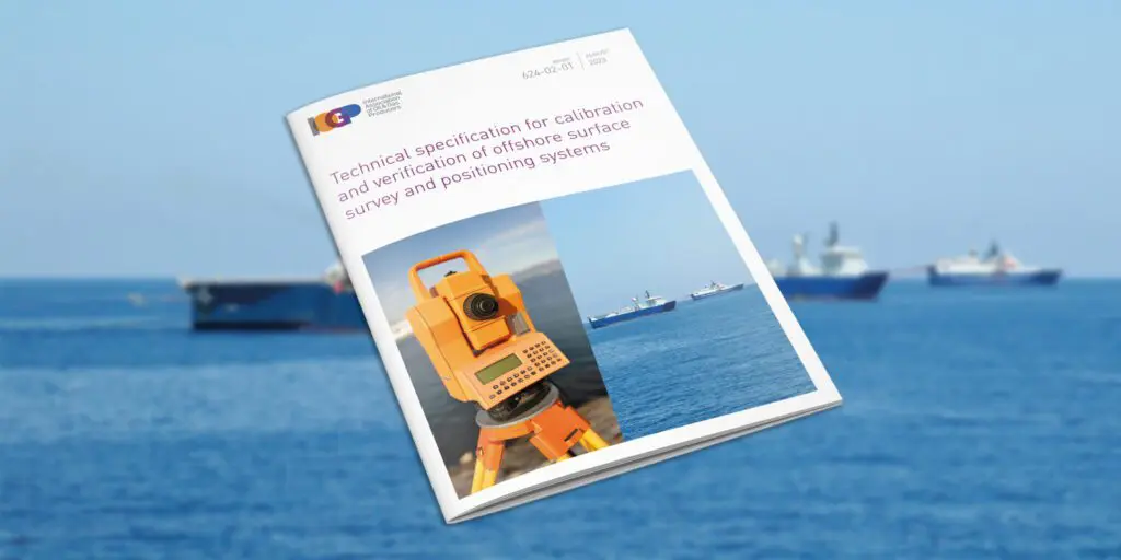 IOGP has released IOGP Report 624-02-01 - Technical specification for calibration and verification of offshore surface survey and positioning systems.