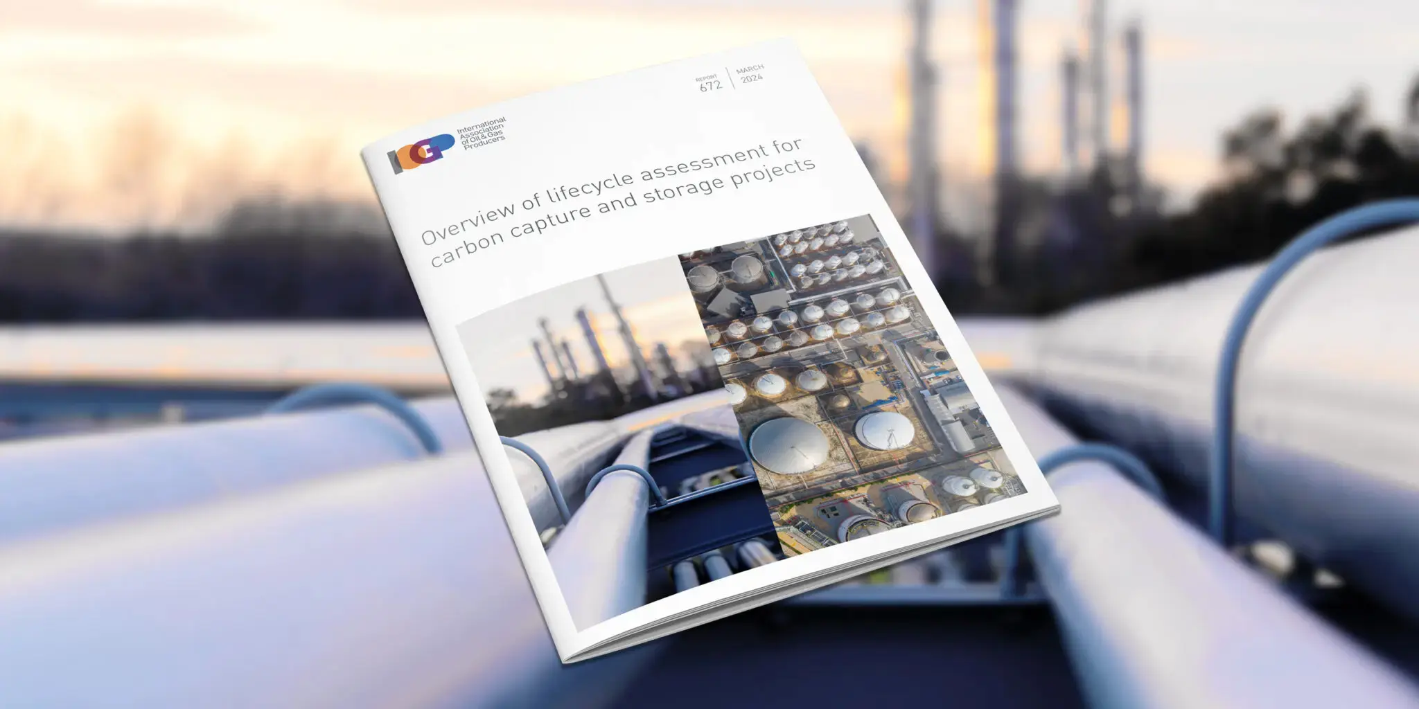 IOGP 672 IOGP 672. Overview of lifecycle assessment for carbon capture and storage projects