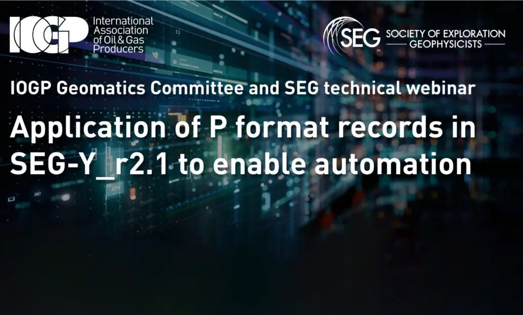 IOGP and SEG gathered 80+ experts to discuss seismic data standards, including SEG-Y Rev 2.1 and IOGP P-formats.