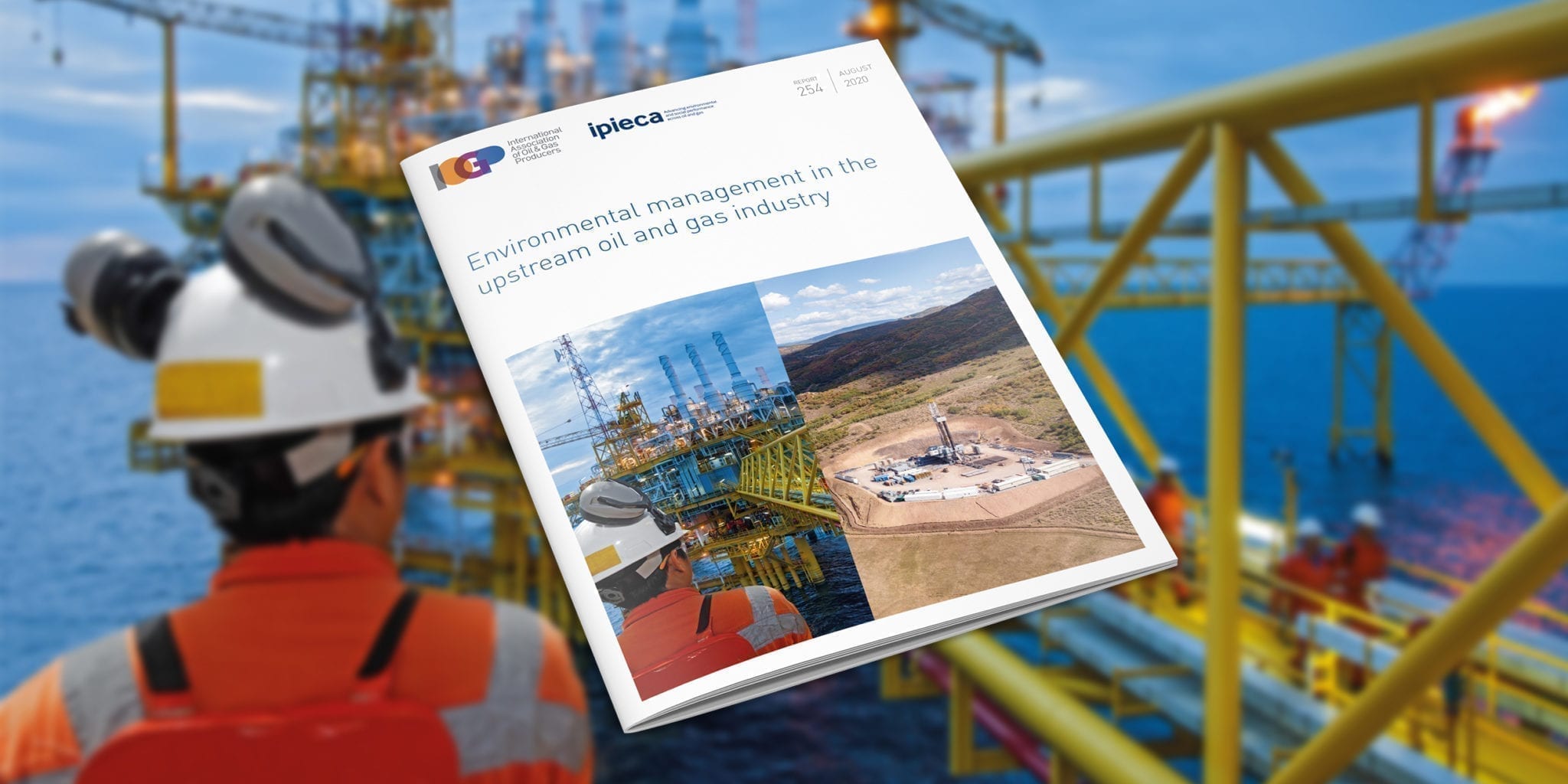 Environmental management in the upstream oil and gas industry | IOGP